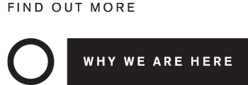 Find Out More: Circle graphic and Why We Are Here text. The image promotes information discovery and highlights the organization's purpose.