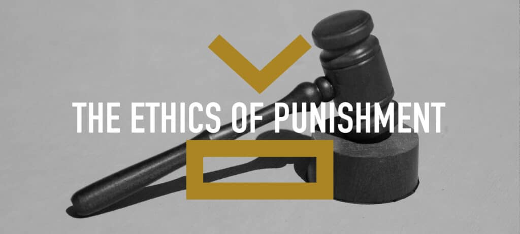 The Ethics of Punishment - The Ethics Centre