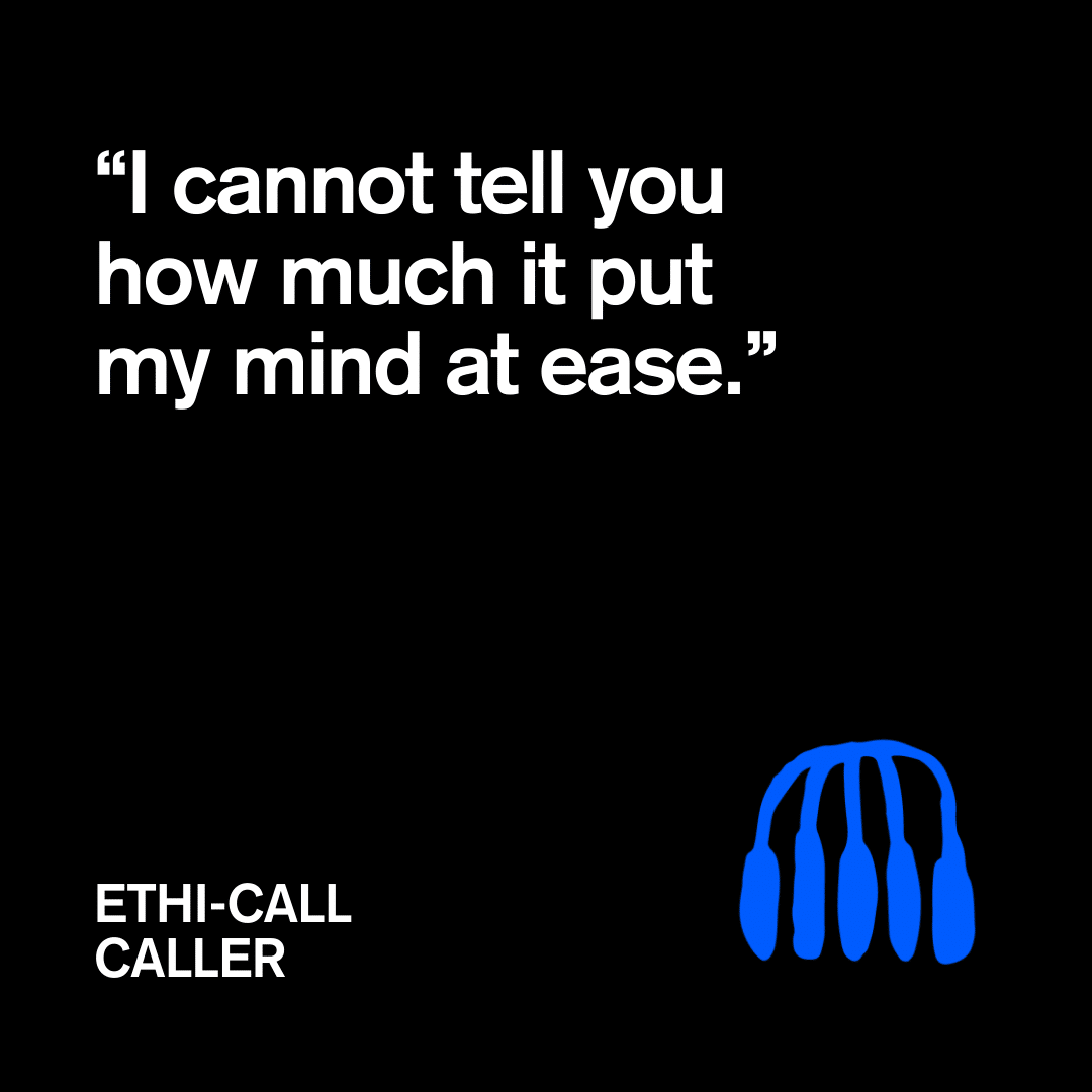 Ethi-call caller testimonial: I cannot tell you how much it put my mind at ease. Blue icon on black background.