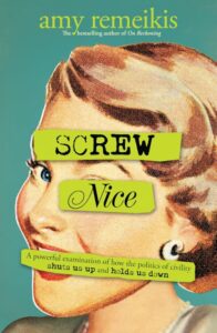 Vintage style illustration of a smiling woman on the cover of Screw Nice by Amy Remeikis with neon green text overlays