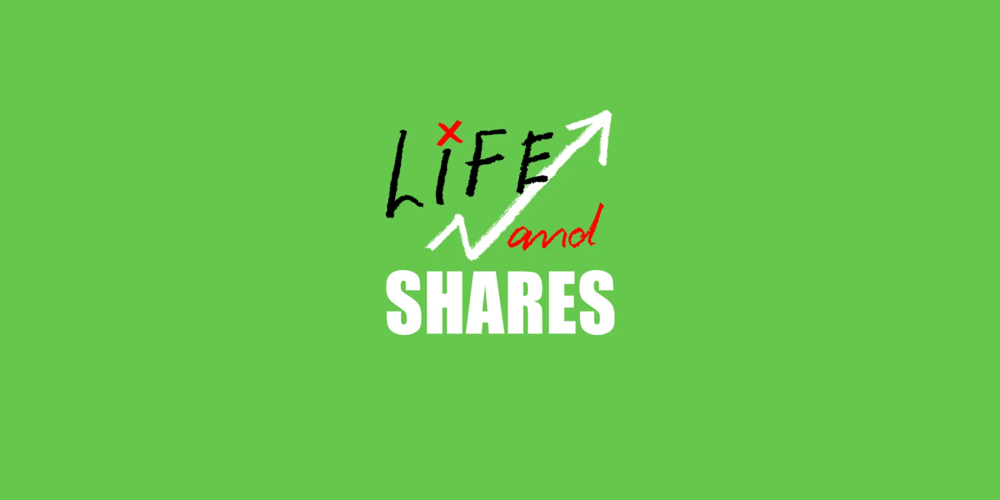 Life and Shares logo on green. Black text with red accent, white line, and arrow pointing up. Shares in bold white letters.